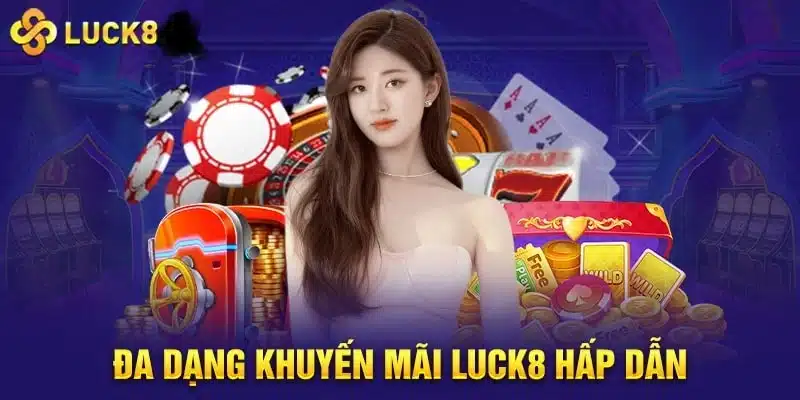 Tìm hiểu về chương trình khuyến mãi chào sân dành cho tân thủ tại Luck8