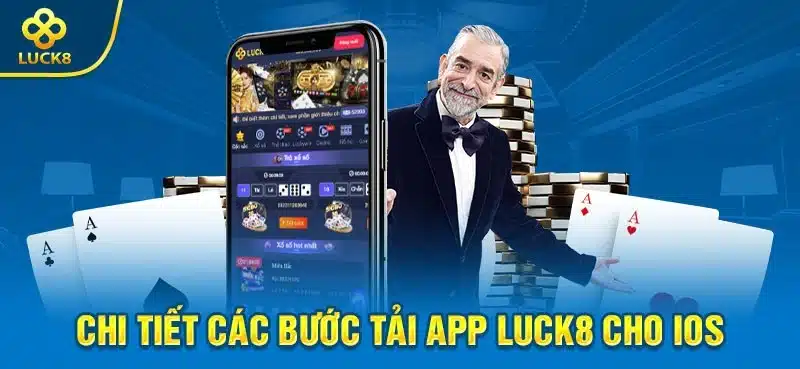 Hướng dẫn chi tiết cách tải app Luck8 cho IOS