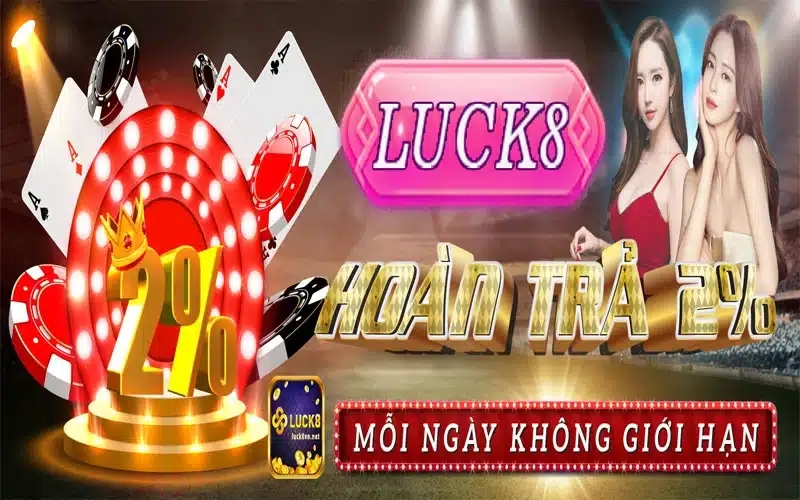 Khuyến mãi cực lớn với số tiền hoàn trả không giới hạn tại Luck8