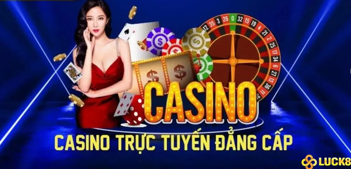 Casino trực tuyến đẳng cấp tại Luck8